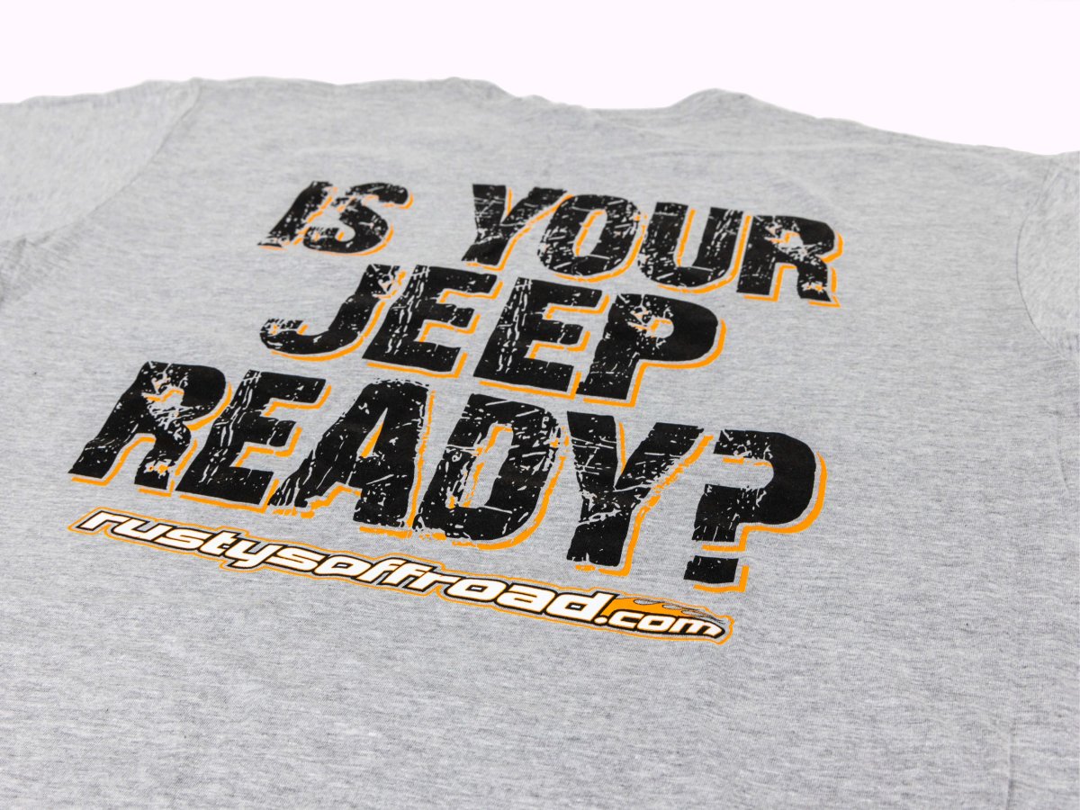 Rusty's Off Road Products - Rusty's Short Sleeve Heather Gray "IS YOUR JEEP READY? Shirt